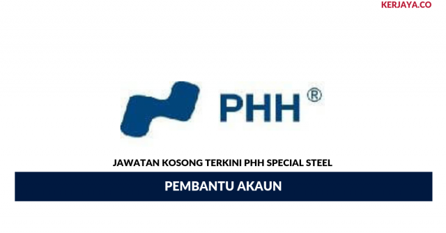 PHH Special Steel ~ Pembantu Akaun