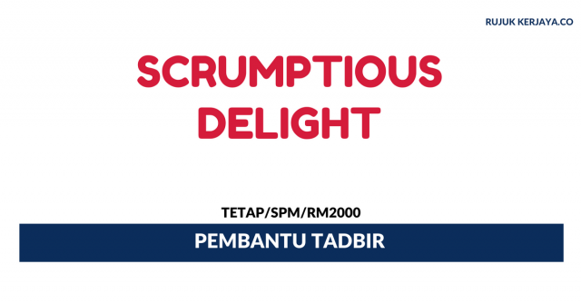 Scrumptious Delight ~ Pembantu Tadbir