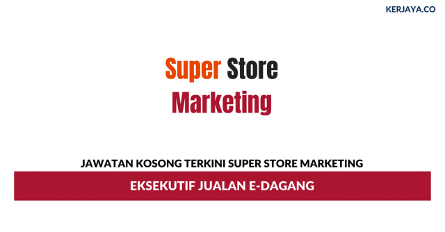 Super Store Marketing ~ Eksekutif Jualan E-Dagang