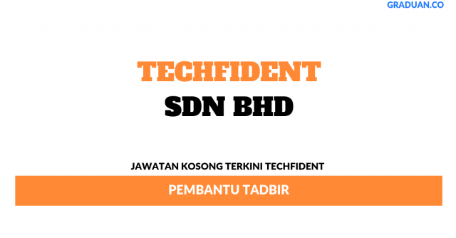 Techfident ~ Pembantu Tadbir