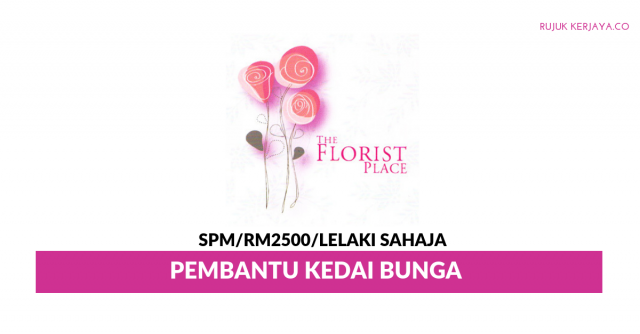 The Florist Place ~ Pembantu Kedai Bunga