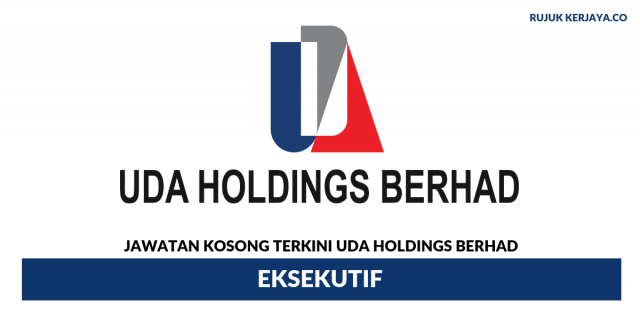 UDA Holdings Berhad  ~ Eksekutif