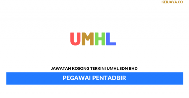 UMHL Sdn Bhd ~ Pegawai Pentadbir