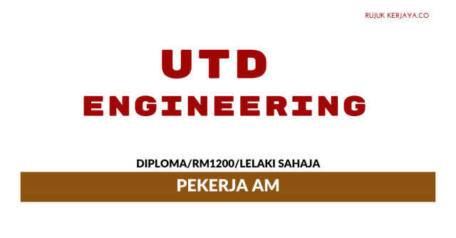 UTD Engineering ~ Pekerja Am