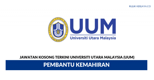 Universiti Utara Malaysia (UUM) ~ Pembantu Kemahiran