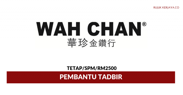 Wah Chan Consolidated ~ Pembantu Tadbir