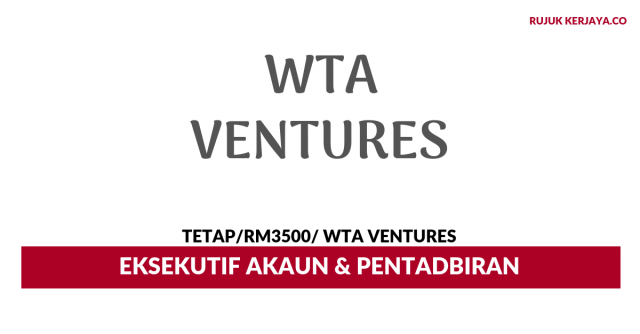 Wta Ventures ~ Eksekutif Akaun & Pentadbiran