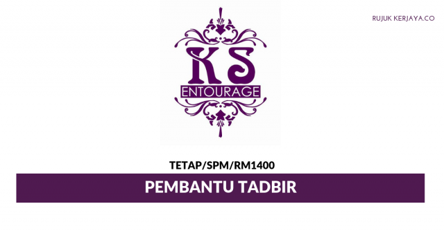 KS Entourage ~ Pembantu Tadbir