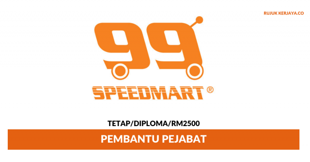 99 Speed Mart ~ Pembantu Pejabat
