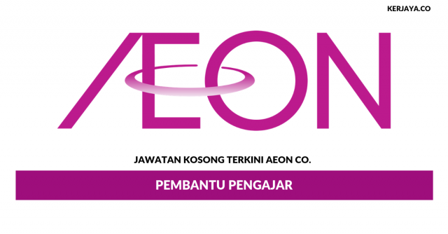 AEON Co. (M) ~ Pembantu Pengajar