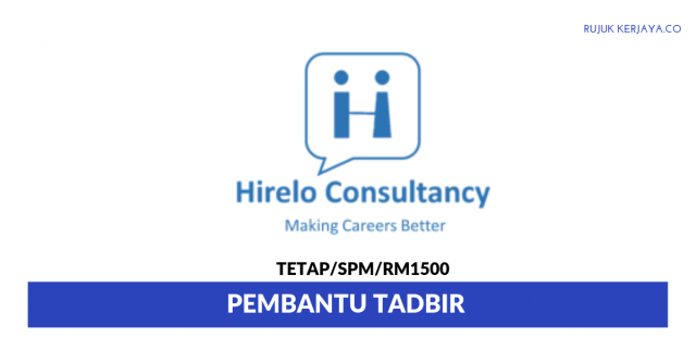 Agensi Pekerjaan Hirelo Consultancy ~ Pembantu Tadbir
