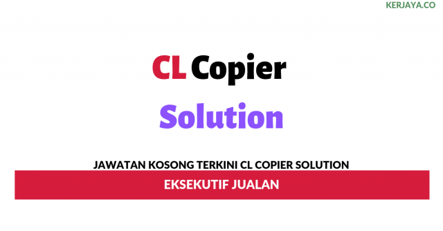 CL Copier Solution ~ Eksekutif Jualan
