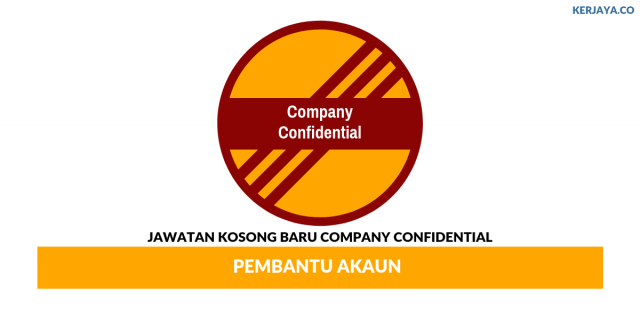 Company Confidential ~ Pembantu Akaun