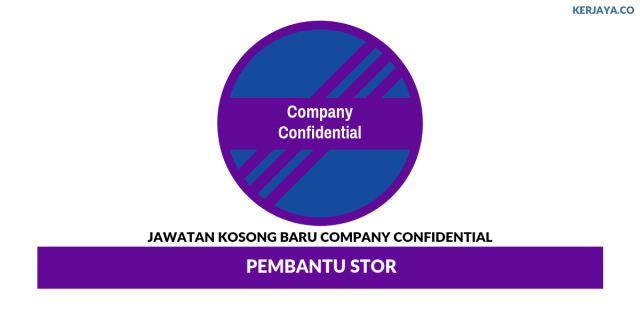 Company Confidential ~ Pembantu Stor