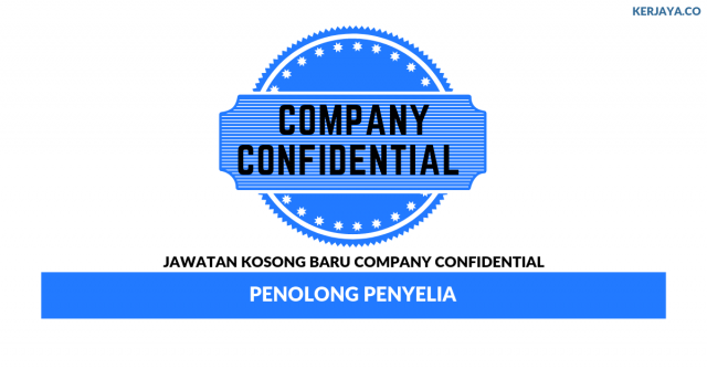 Company Confidential ~ Penolong Penyelia