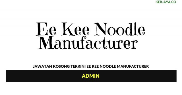 Ee Kee Noodle Manufacturer ~ Admin