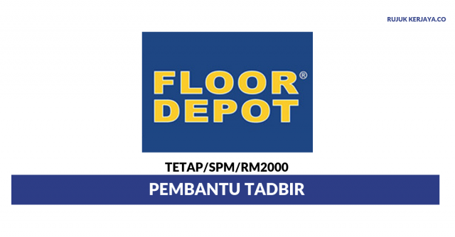 Floor Depot Retail ~ Pembantu Tadbir