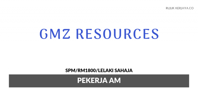 GMZ Resources ~ Pekerja Am