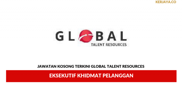 Global Talent Resources ~ Eksekutif Khidmat Pelanggan
