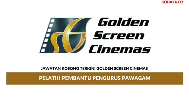 Golden Screen Cinemas ~ Pelatih Pembantu Pengurus Pawagam
