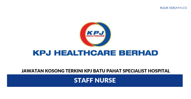 KPJ Batu Pahat Specialist Hospital ~ Staff Nurse