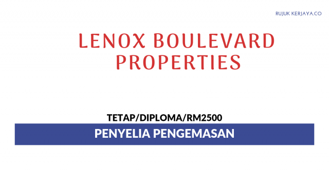 Lenox Boulevard Properties ~ Penyelia Pengemasan