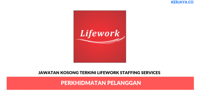 Lifework Staffing Services ~ Perkhidmatan Pelanggan