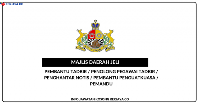 Majlis Daerah Jeli ~ Pembantu Tadbir, Penolong Pegawai Tadbir, Pembantu Penguatkuasa & Pelbagai Jawatan