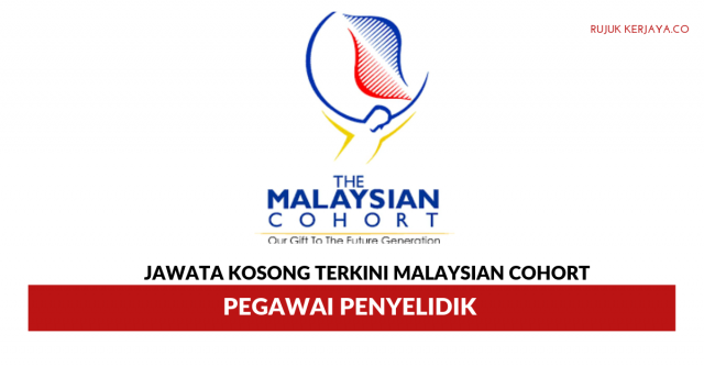 Malaysian Cohort ~ Pegawai Penyelidik