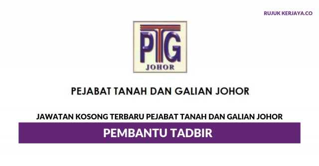 Pejabat Tanah dan Galian Johor ~ Pembantu Tadbir