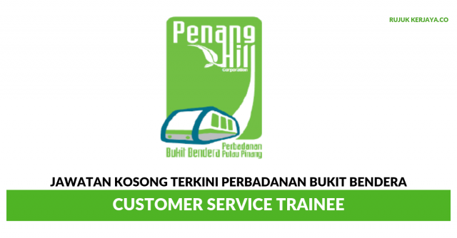 Perbadanan Bukit Bendera ~ Customer Service Trainee