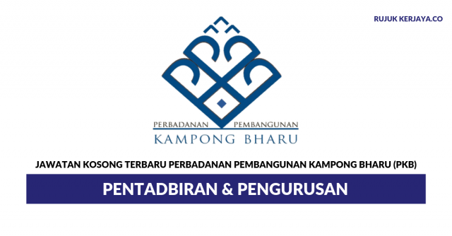 Perbadanan Pembangunan Kampong Bharu (PKB) ~ Pentadbiran & Pengurusan