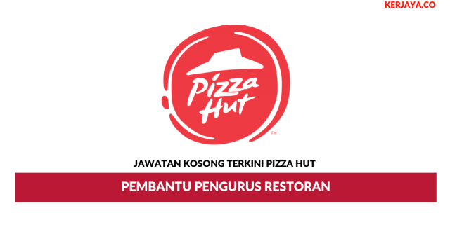 Pizza Hut Restaurants ~ Pembantu Pengurus Restoran
