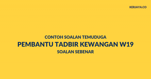 Contoh Soalan Sebenar Temuduga Pembantu Tadbir Kewangan W19