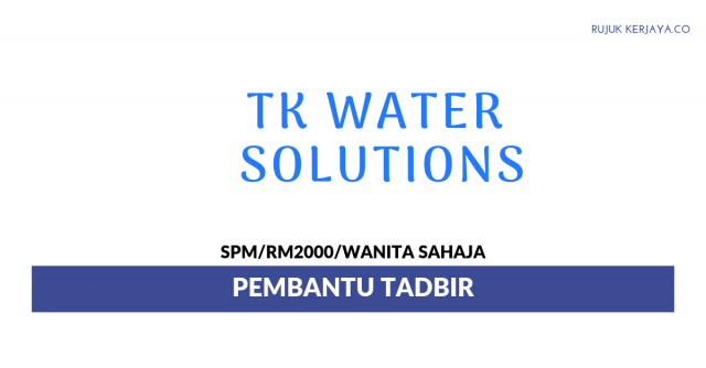 TK Water Solutions ~ Pembantu Tadbir