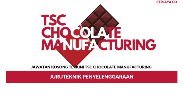 TSC Chocolate Manufacturing ~ Juruteknik Penyelenggaraan