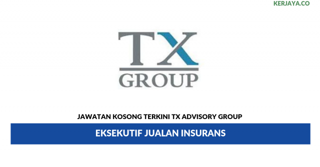 TX Advisory Group ~ Eksekutif Jualan Insurans