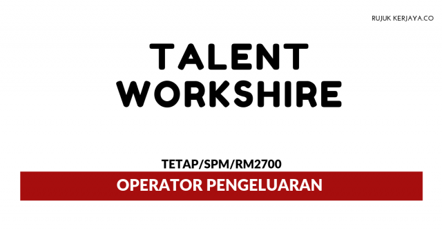 Talent Workshire ~ Operator Pengeluaran