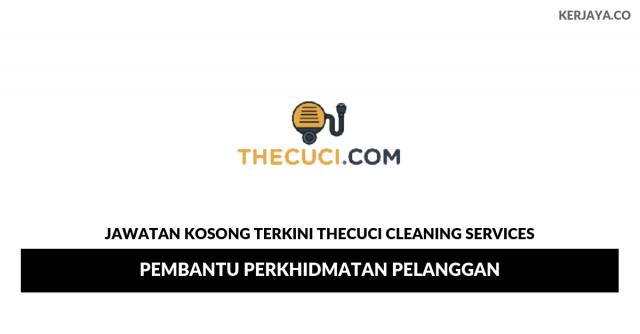 Thecuci Cleaning Services ~ Pembantu Perkhidmatan Pelanggan