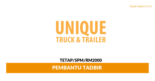 Unique Truck & Trailer Services ~ Pembantu Tadbir