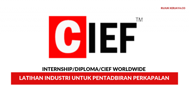 CIEF Worldwide ~ Latihan Industri Untuk Pentadbiran Perkapalan