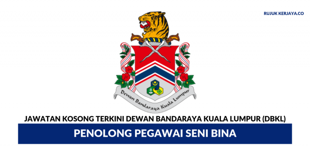 Dewan Bandaraya Kuala Lumpur (DBKL) ~ Penolong Pegawai Seni Bina