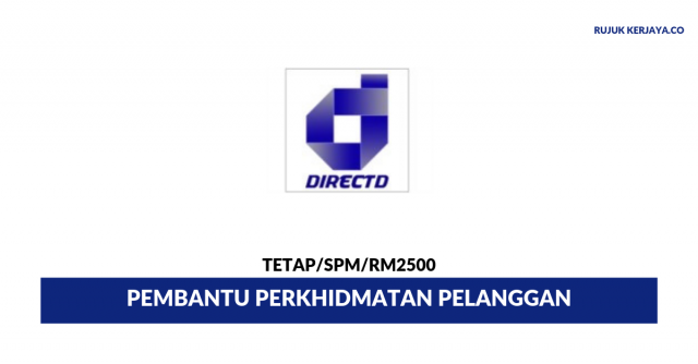 Directd Retail & Wholesale ~ Pembantu Perkhidmatan Pelanggan