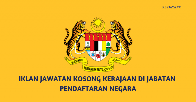 Iklan Jawatan Kosong Kerajaan di Jabatan Pendaftaran Negara