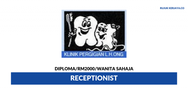 Klinik Pergigian L.H.Ong ~ Receptionist