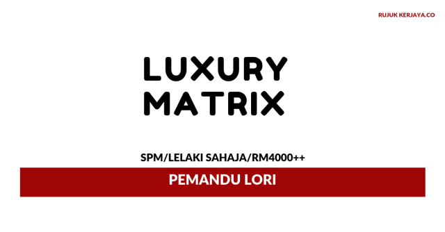 Luxury Matrix ~ Pemandu Lori