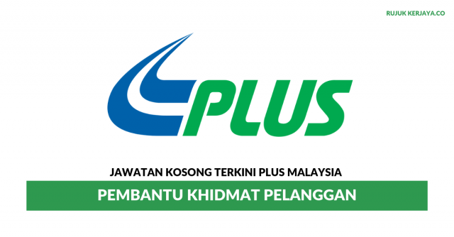 PLUS Malaysia ~ Pembantu Khidmat Pelanggan