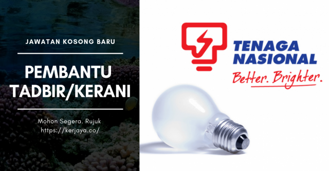 Permohonan Jawatan Kosong Pembantu Tadbir TNB Dibuka