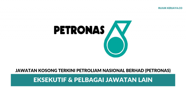 Petroliam Nasional Berhad  (PETRONAS) ~ Eksekutif & Pelbagai Jawatan Lain