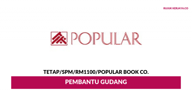 Pembantu Gudang Popular Book Co ~ Minima SPM/RM1400+ (Tugas Menerima Barang, Packaging & Memeriksa Stok)